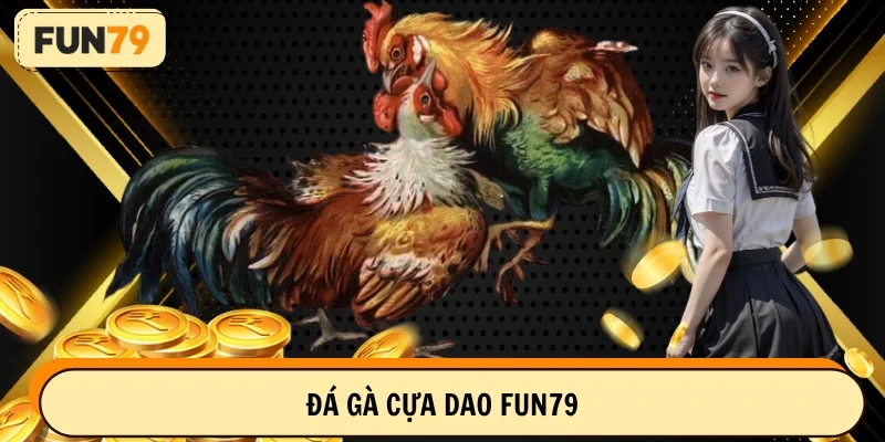 đá gà cựa dao fun79