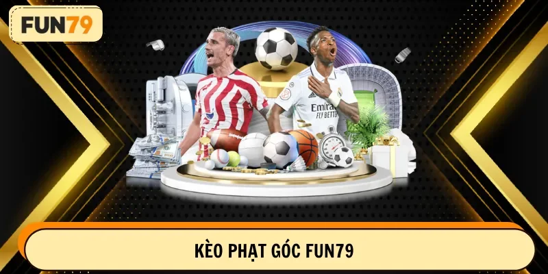 kèo phạt góc FUN79