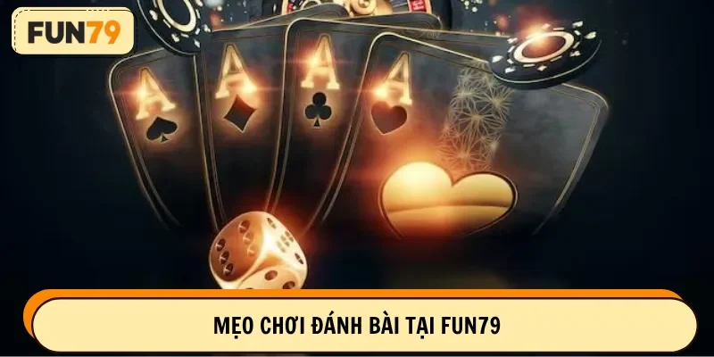 3 mẹo nên áp dụng khi đánh bài tại cổng game