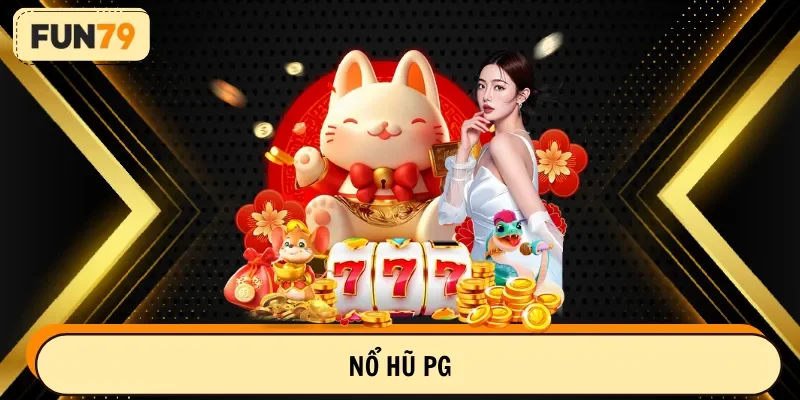 nổ hũ pg