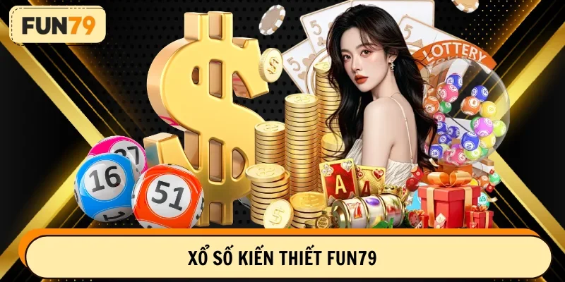 xổ số kiến thiết fun79
